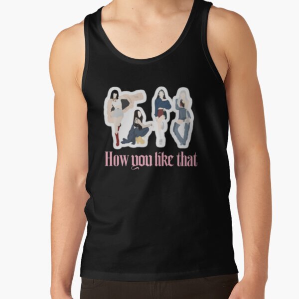 Blackpink How you like that t-shirt Tank Top RB2507 product Offical Blackpink Merch