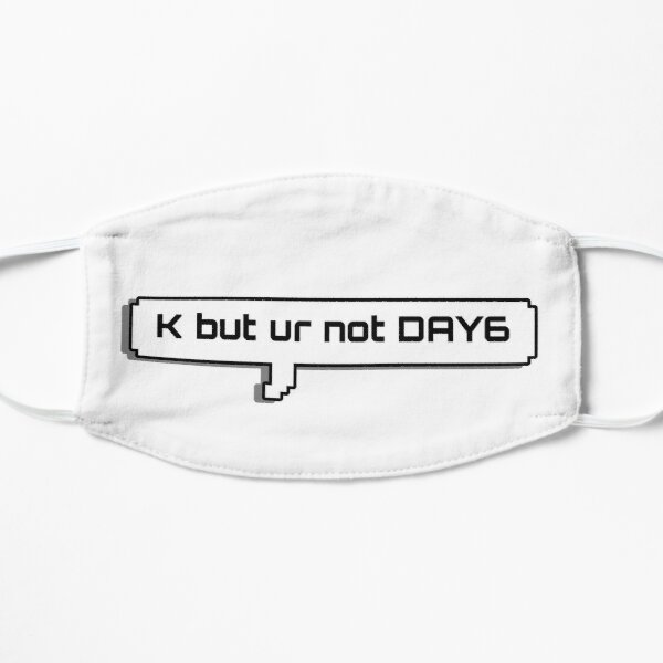 K but ur not DAY6 Flat Mask RB2507 product Offical DAY6 Merch