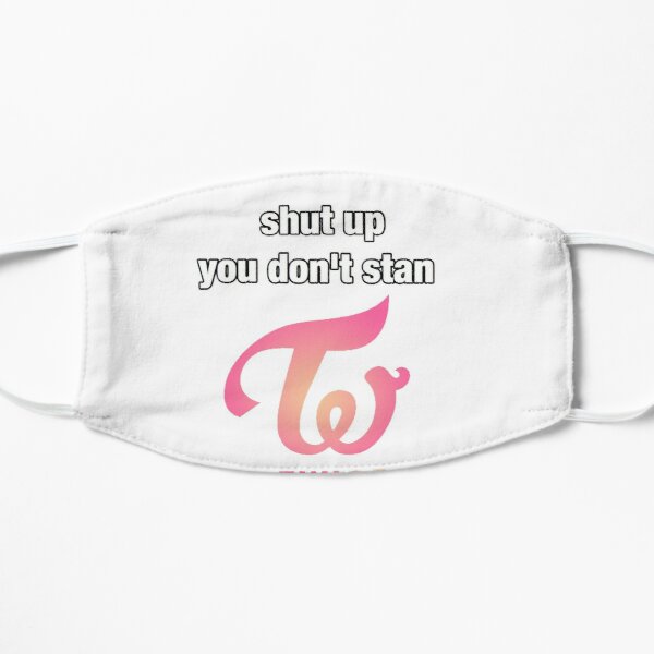 Shut up you don't stan Twice Flat Mask RB2507 product Offical Twice Merch