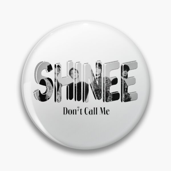 SHINee Don't Call Me Pin RB2507 product Offical Shinee Merch